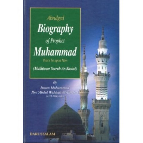 The Biography of the Prophet Muhammad - Abridged HB